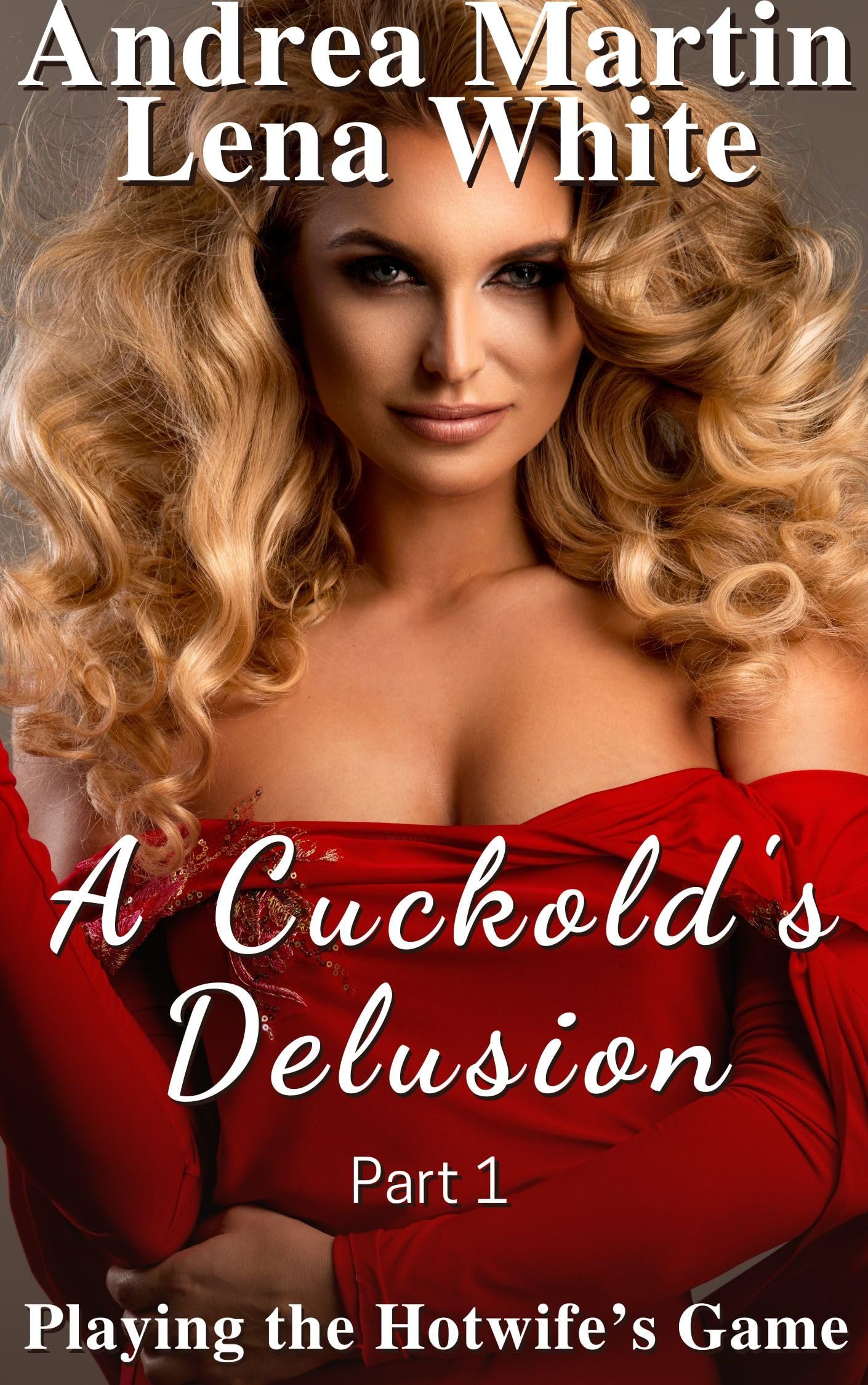 A Cuckold's Delusion: Playing the Hotwife's Game Part 1 Cover